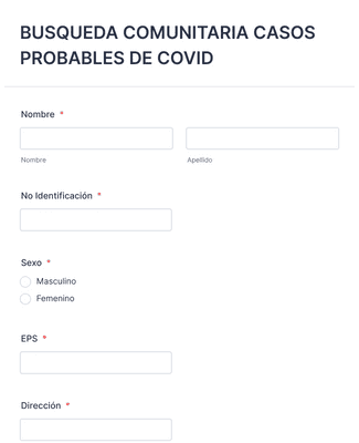 Form Templates: BUSQUEDA COMUNITARIA CASOS PROBABLES DE COVID