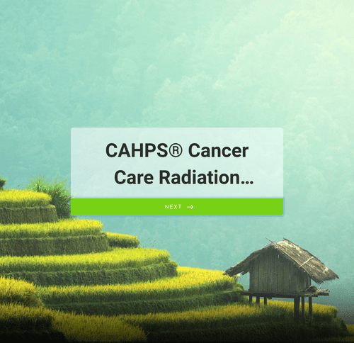 Form Templates: CAHPS® Cancer Care Radiation Therapy Survey