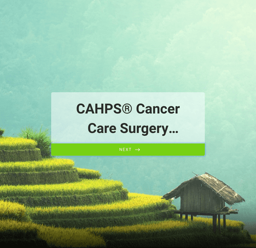 Form Templates: CAHPS® Cancer Care Surgery Survey