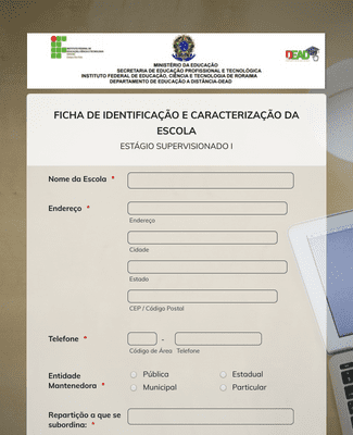 Form Templates: FICHA DE IDENTIFICAÇÃO E CARACTERIZAÇÃO DA ESCOLA