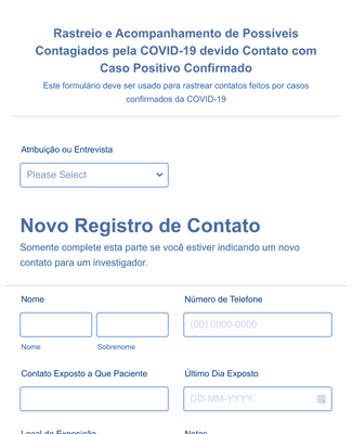 Form Templates: Formulário de Rastreio e Acompanhamento de Possíveis Contagiados pela COVID 19 devido Contato com Caso Positivo Confirmado