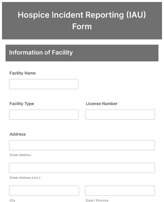 Form Templates: Hospice Incident Reporting (IAU) Form