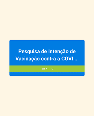 Form Templates: Pesquisa de Intenção de Vacinação contra a COVID 19